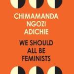 We Should All be Feminists