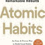 Atomic Habits: An Easy And Proven Way To Build Good Habits And Break Bad Ones
