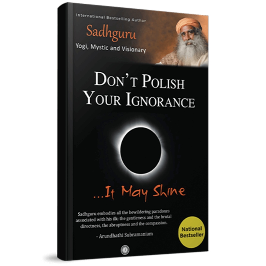 Dont Polish Your Ignorance It May Shine